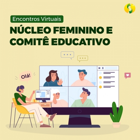 Encontros virtuais Núcleo Feminino e Comitê Educativo